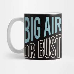 Big Air or Bust Mug